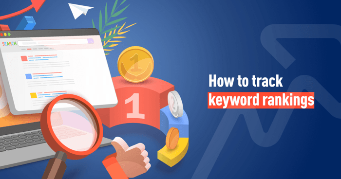 How to Track SEO Keyword Rankings