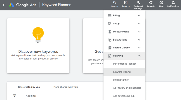 Tools and settings > Planning > Keyword Planner, and choose Discover new keywords